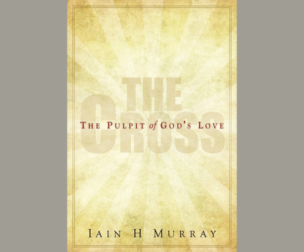 The Cross: The Pulpit of God's Love